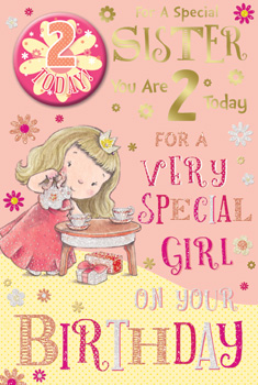 A birthday card for a special sister who is two today.