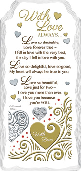 A sign that says "With love always, love so desirable, love forever true."