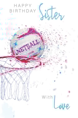 A birthday card for a sister with a netball going through a hoop.