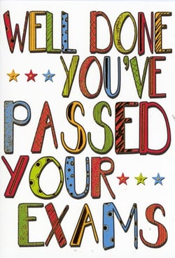 A poster that says, "Well done! You've passed your exams."