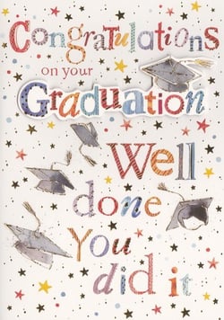congratulations on your graduation well done you did it