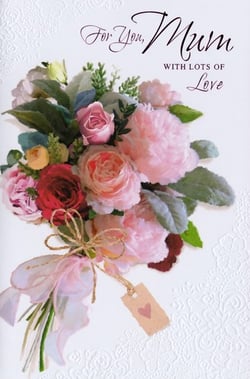 A mother's day card that says "for you Mum" with lots of love.