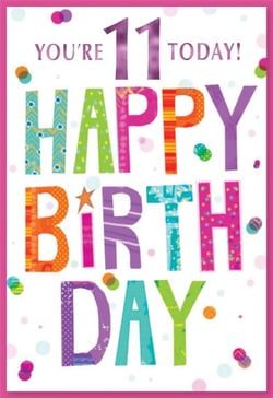 A colorful birthday card that says you're 11 today.