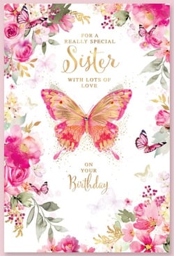A birthday card for a really special sister, with lots of love.