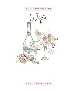 a birthday card for a wonderful wife with a bottle of prosecco and two champagne glasses .