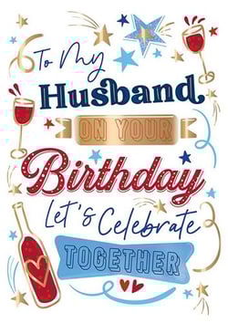 to my husband on your birthday let 's celebrate together .