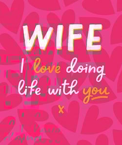 a pink background with hearts and the words `` wife i love doing life with you '' .