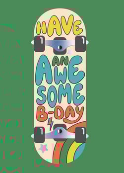 a skateboard with the words have an awesome b-day on it