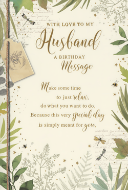 Celebrate your husband's special day with this beautiful birthday card from Simon Elvin. Featuring a charming nature-inspired design, it's adorned with delicate foliage, dragonflies, and bees, all in a soothing palette of greens and earthy tones. The heartfelt message inside reads: 'Make some time to just relax, do what you want to do, Because this very special day is simply meant for you.' It's the perfect way to show your love and appreciation. Each pack contains 6 cards, ideal for retailers looking to offer a thoughtful and elegant option for husbands' birthdays.
