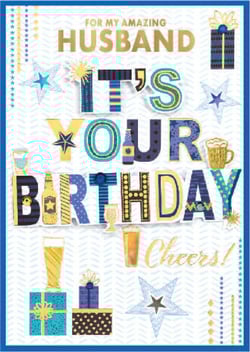 for my amazing husband it 's your birthday cheers