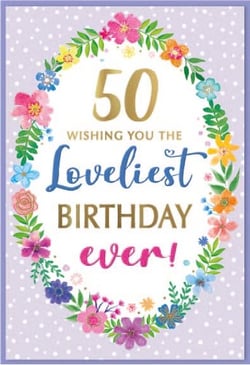 a 50th birthday card wishing you the loveliest birthday ever