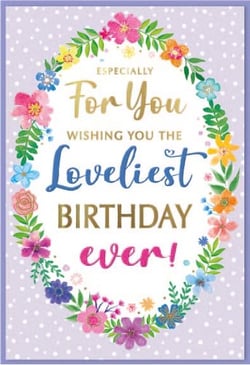 a birthday card that says for you wishing you the loveliest birthday ever