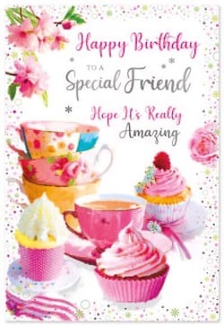 a birthday card for a special friend with cupcakes and tea cups .