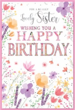 a birthday card for a lovely sister wishing you a happy birthday