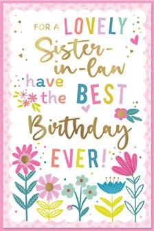 a birthday card that says for a lovely sister-in-law have the best birthday ever
