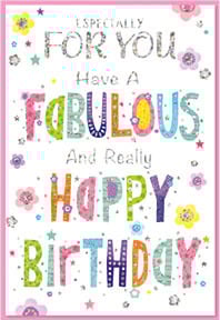 a birthday card that says especially for you have a fabulous and really happy birthday