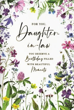 Celebrate your wonderful Daughter-in-law's special day with this exquisite birthday card from Simon Elvin. Featuring a stunning wild meadow design, the card is adorned with a vibrant array of watercolour flowers in shades of pink, purple, blue, and yellow, complemented by lush green foliage, delicate butterflies, and a charming little bird.

The elegant script and heartfelt message convey warm wishes: 'FOR YOU, Daughter in-law, YOU DESERVE A Birthday FILLED WITH BEAUTIFUL Moments.' This card offers a truly beautiful way to show appreciation and love.

Available in a convenient pack of 6, it's perfect for retailers looking to offer a thoughtful and visually appealing option for this important family occasion. Stock up on this delightful design and help your customers make their Daughter-in-law's birthday unforgettable.