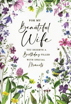 Celebrate her special day with this exquisite birthday card, designed especially for your beautiful wife. Adorned with a charming array of watercolour wildflowers, delicate butterflies, and a sweet little blue tit, this card captures the essence of a joyful spring or summer garden. The heartfelt message, 'FOR MY Beautiful Wife YOU DESERVE A Birthday FILLED WITH SPECIAL Moments', is beautifully scripted, making it the perfect way to express your love and appreciation. Crafted with care, this premium card offers a truly thoughtful way to show her how much she means to you on her birthday.
