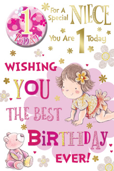 For a special niece, you are 1 today. Wishing you the best birthday ever.