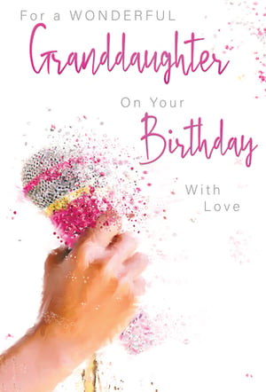 A birthday card for a granddaughter with a hand holding a microphone.
