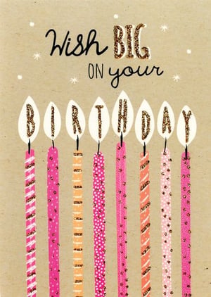 A birthday card that says, "Wish big on your birthday."