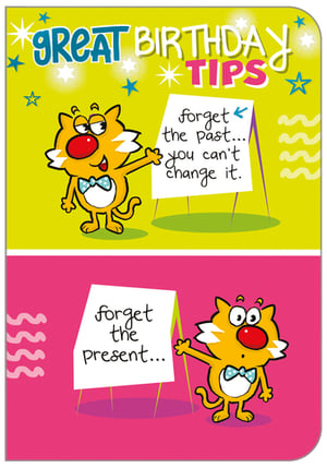 A cartoon cat holding a sign that says "Forget the past, you can't change it."