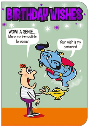 A cartoon of a genie saying "Wow, a genie! Make me irresistible to women."