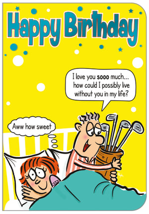 A happy birthday card with a cartoon of a man holding golf clubs.