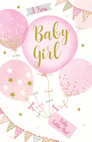 A baby girl card with pink balloons and a tag that says, "Hello, little one."