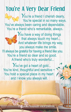 A poster that says you're a very dear friend.