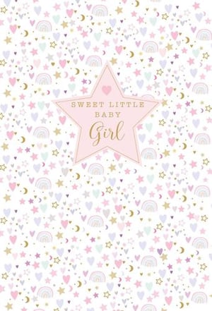 A sweet little baby girl greeting card with stars, hearts, rainbows, and more stars.