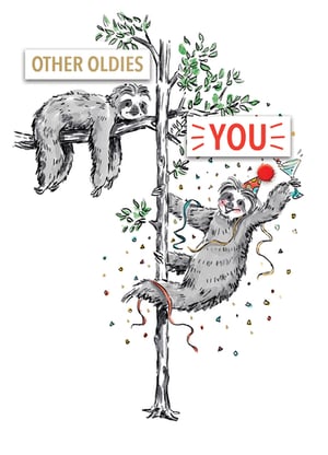 Two sloths hanging from a tree with a sign that says "other oldies and you."