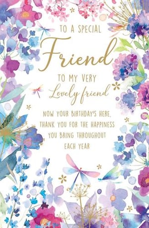 a birthday card for a special friend to my very lovely friend .