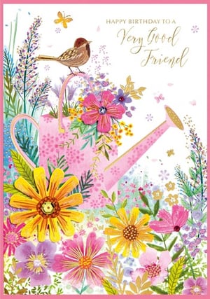 A birthday card for a very good friend with flowers and a watering can.