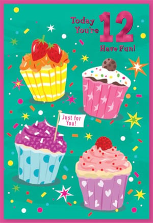 A birthday card that says "Today you're 12, have fun."
