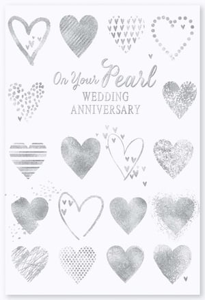 A wedding anniversary card with silver hearts and the words "On Your Pearl Wedding Anniversary."