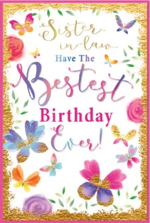 a birthday card that says sister in law have the bestest birthday ever