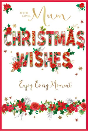 a christmas card that says mum with love christmas wishes enjoy every moment