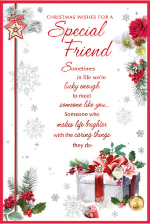 christmas wishes for a special friend sometimes in life we 're lucky enough to meet someone like you