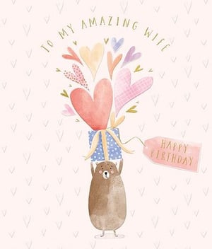 a birthday card for an amazing wife with a bear holding a gift box and hearts coming out of it .