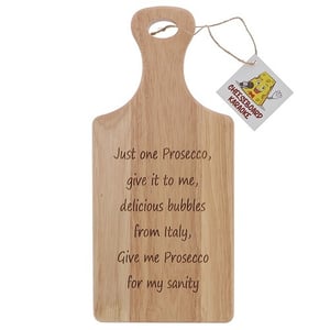 a wooden cutting board that says just one prosecco give it to me delicious bubbles from italy give me prosecco for my sanity