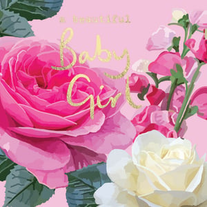 a baby girl greeting card with pink and white roses