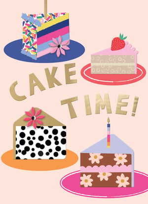 a birthday card with a bunch of cakes on plates and the words `` cake time '' .