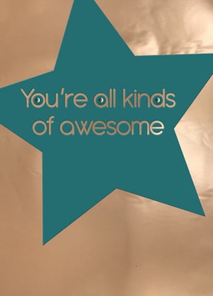 a blue star that says you 're all kinds of awesome
