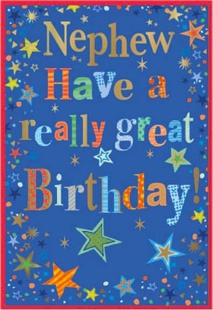 a birthday card for a nephew that says `` nephew have a really great birthday '' .