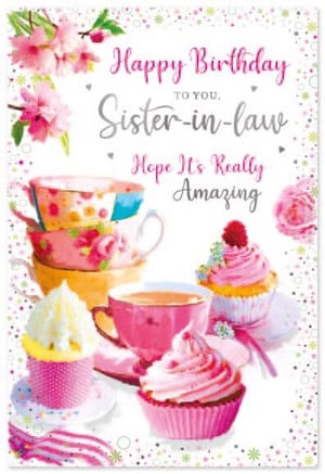 a birthday card for a sister-in-law with cupcakes and tea cups .