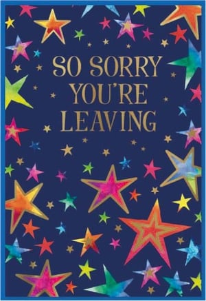 a greeting card that says so sorry you 're leaving