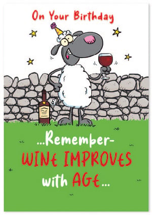 on your birthday remember wine improves with age