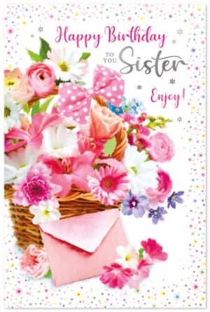 a birthday card for a sister with a basket of flowers and an envelope .