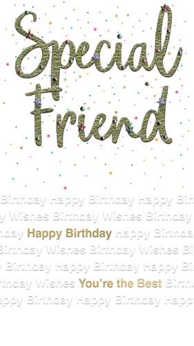 Make her birthday extra special with this delightful 'Special Friend' card. Featuring a charming design, the words 'Special Friend' stand out in a textured, golden-green font, beautifully embellished with sparkling stars and tiny colourful beads. The background subtly hints at the celebration with embossed 'Happy Birthday' wishes, while key messages like 'Happy Birthday' and 'You're the Best' are highlighted in a warm gold. This thoughtful card is perfect for celebrating a cherished female friend and letting her know just how much she means to you. A truly lovely way to send your warmest wishes.